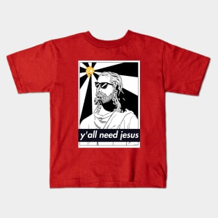 Y'ALL NEED JESUS CHRIST in Pop Culture Kids T-Shirt